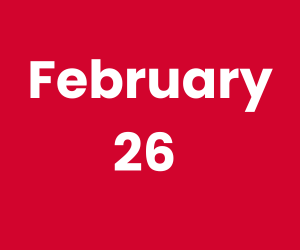 February 26 (300 x 250 px)