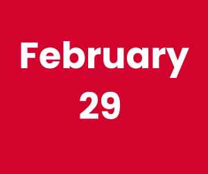 February 29 (300 x 250 px)