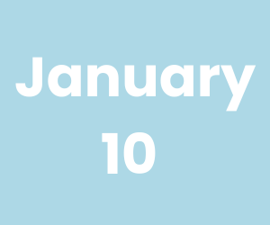 January 10 (300 x 250 px)