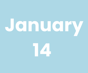 January 14 (300 x 250 px)