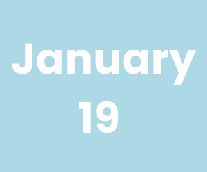 January 19 (300 x 250 px)