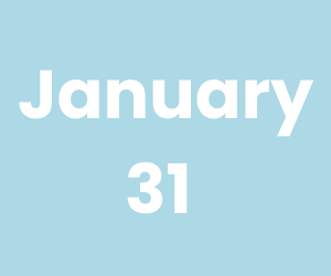 January 31 (300 x 250 px)
