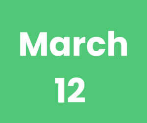 March 12 (300 x 250 px)
