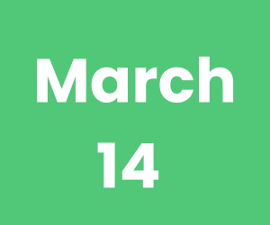 March 14 (300 x 250 px)