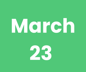 March 23 (300 x 250 px)