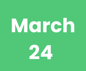 March 24 (300 x 250 px)