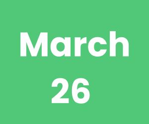March 26 (300 x 250 px)