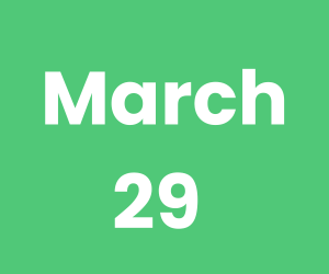 March 29 (300 x 250 px)